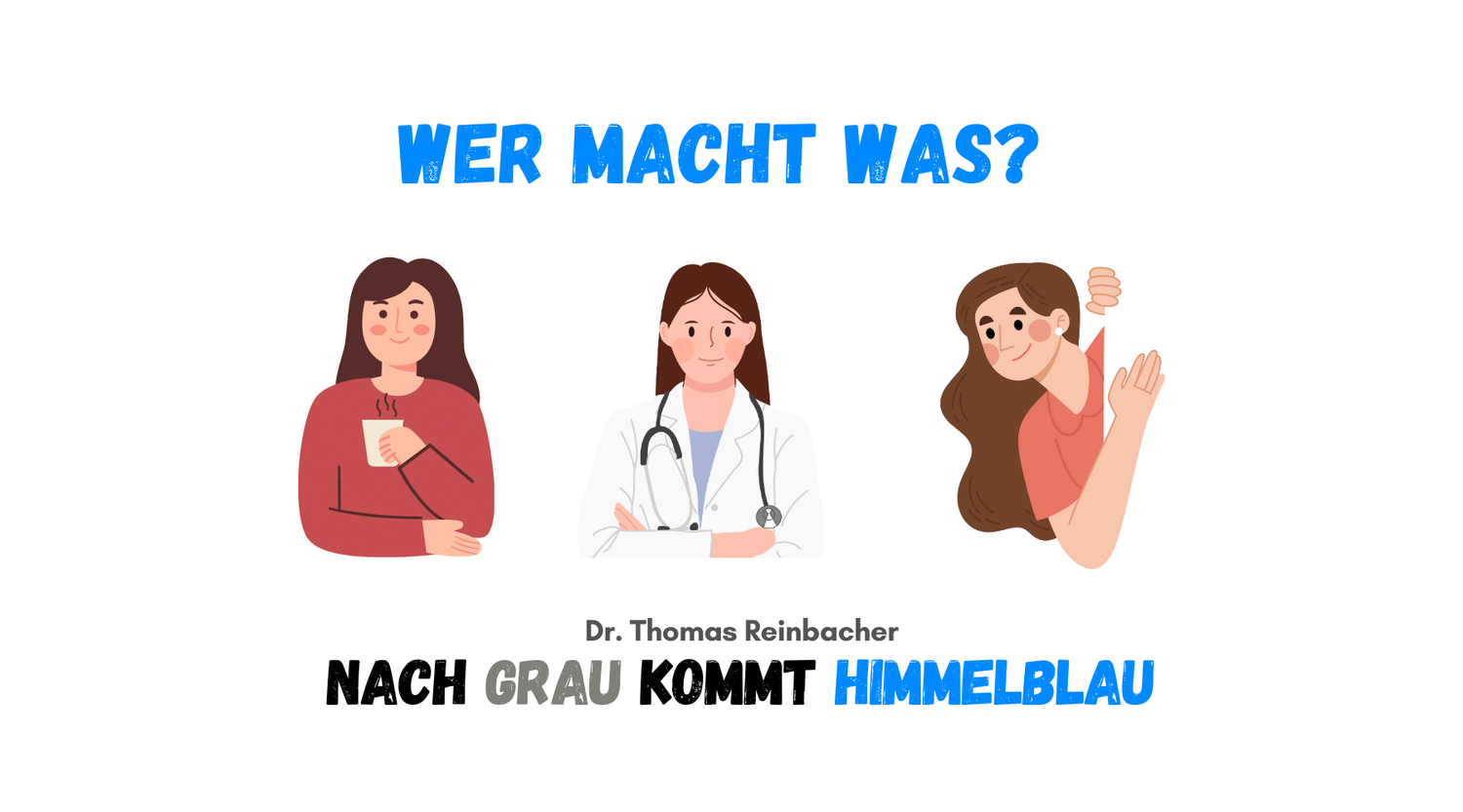 Psychologe, Psychiater und Psychotherapeut – wer von den 3 hilft mir jetzt bei seelischen Problemen? - »Nach Grau kommt Himmelblau«