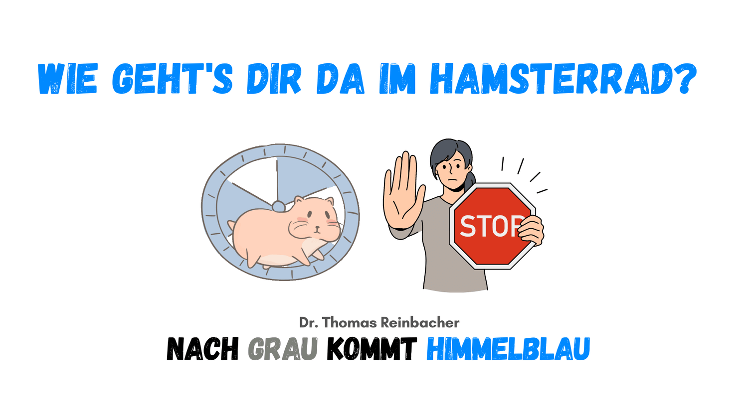 Wie geht es mir eigentlich? Die 3 Stufen der Überlastung, die du jetzt kennen musst! - »Nach Grau kommt Himmelblau«